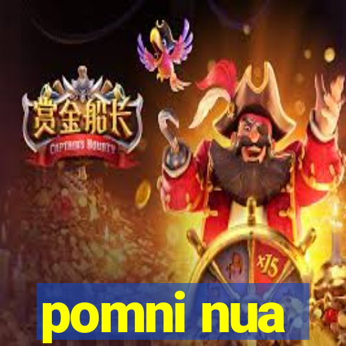 pomni nua